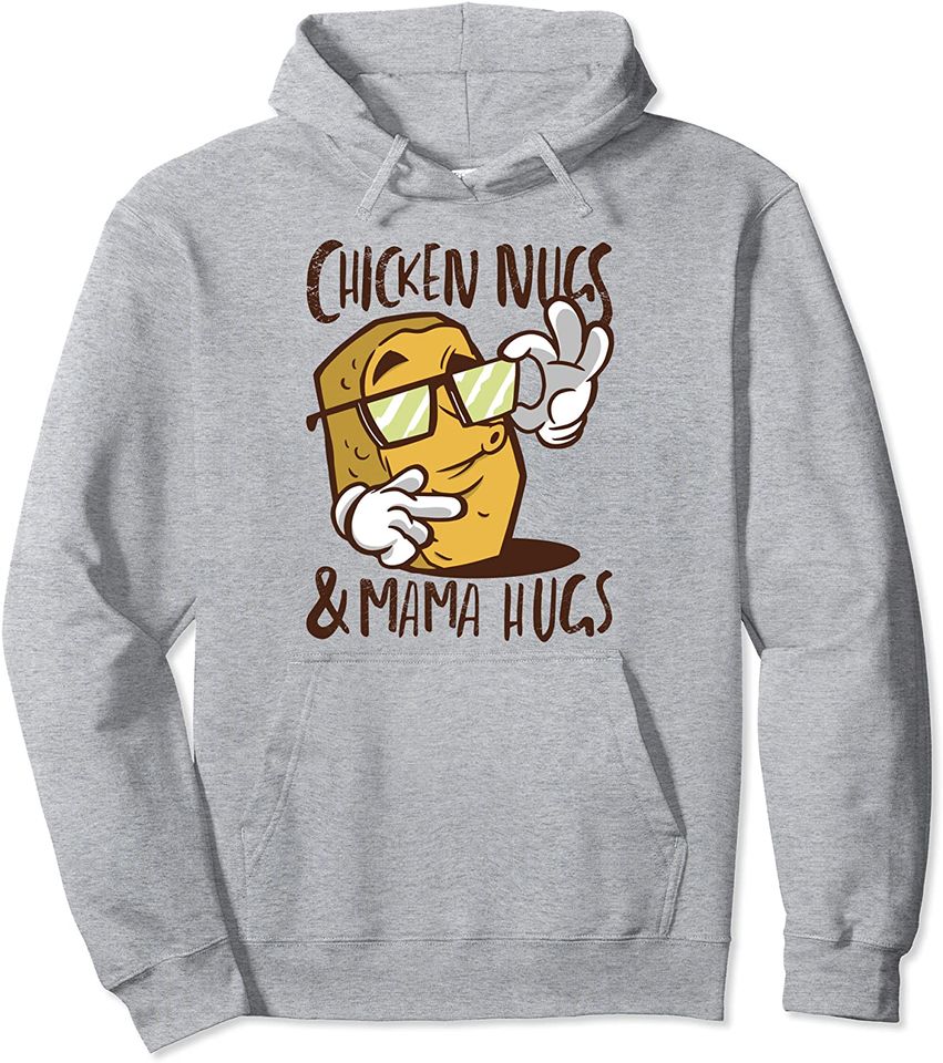 Chicken Nugs and Mama Hugs Funny Nugget Mom Graphic Pullover Hoodie