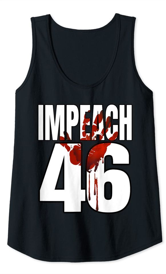 Impeach Biden Bloody Hand 46 Tank Top