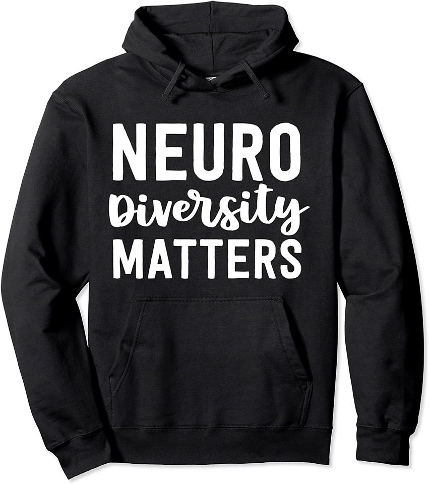 Neurodiversity Matters Teacher Gifts Special Education Pullover Hoodie