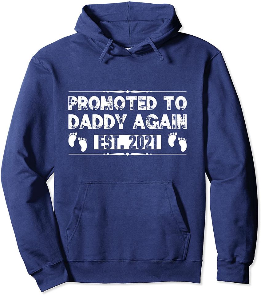Promoted To Daddy Again Est. 2021 Funny Party Reveal Humor Pullover Hoodie