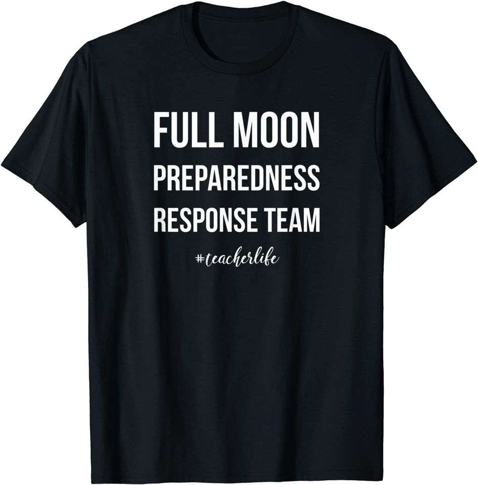 Teacher Full Moon Response Team Light T-Shirt