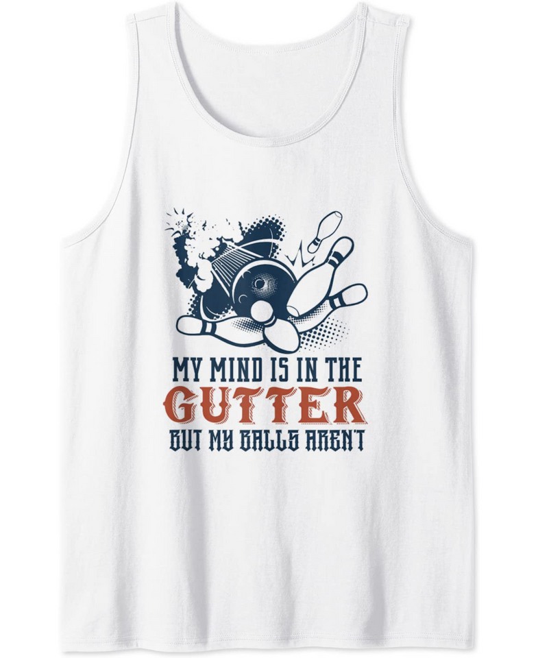 Vintage Mind's in Gutter But Balls Aren't - Funny Bowling Tank Top