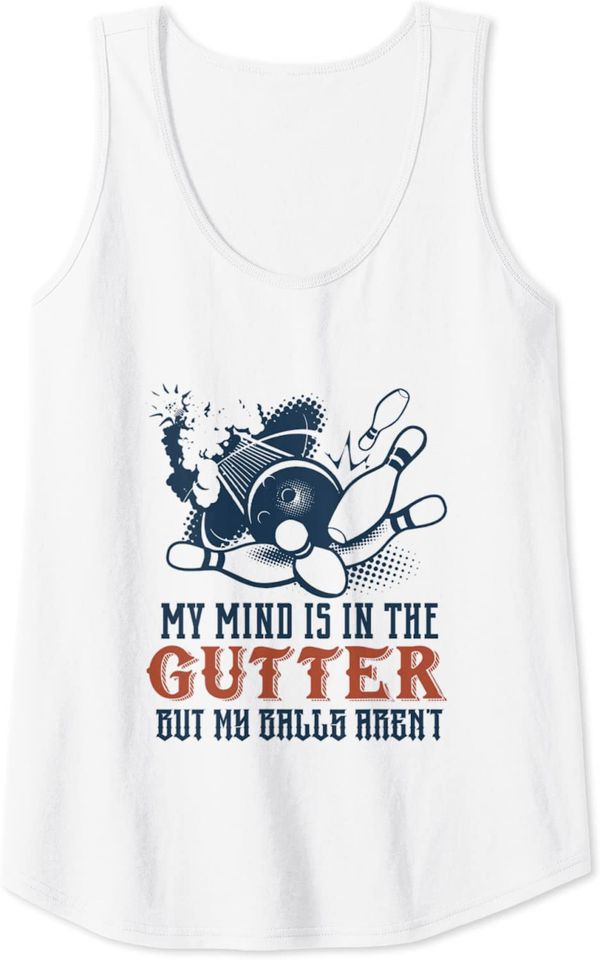 Vintage Mind's in Gutter But Balls Aren't - Funny Bowling Tank Top