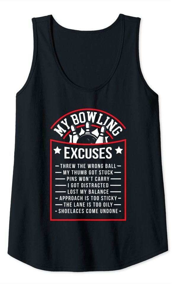 My Bowling Excuses Funny Bowling Tank Top