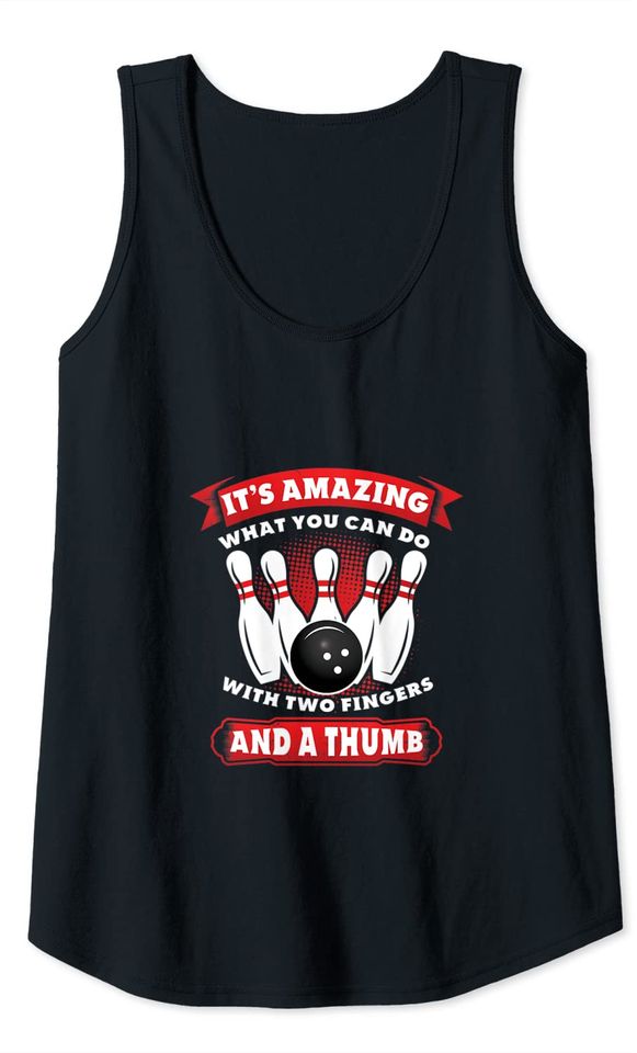 Two Fingers And A Thumb Funny Slogan For Your Bowling Team Tank Top