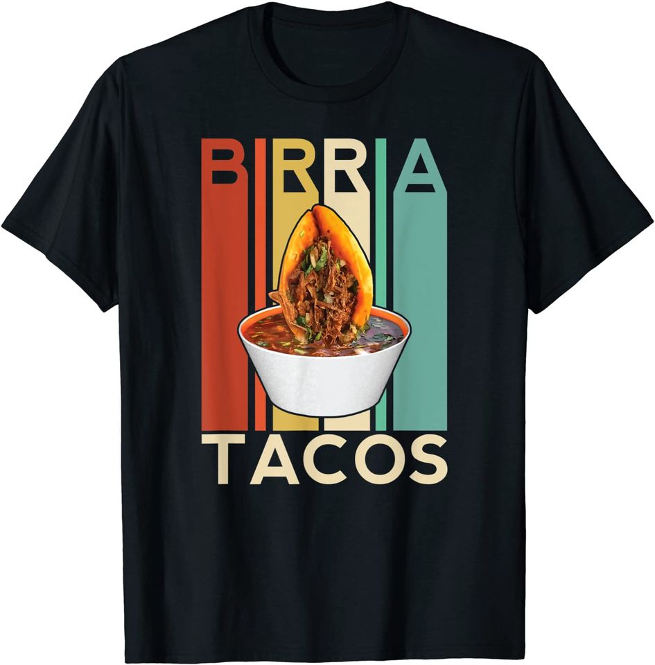 Birria Tacos Mexican Beef Stew Mexican Chivo Truck Street T-Shirt