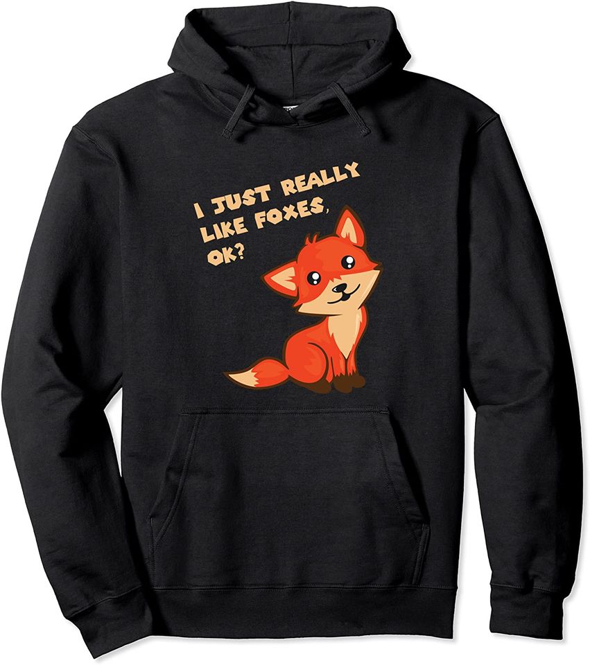 I just really like Foxes, ok? cute and adorable Fox Pullover Hoodie