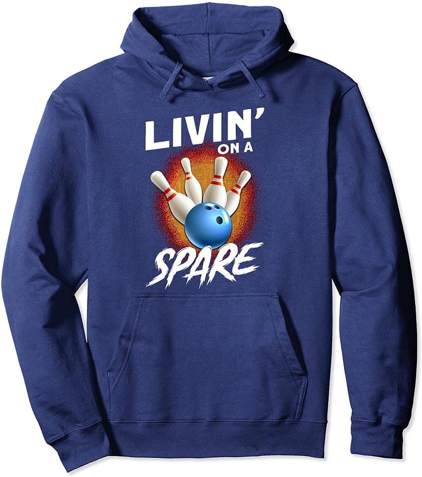 Bowling Lover Bowler Livin On A Spare Bowling Pullover Hoodie