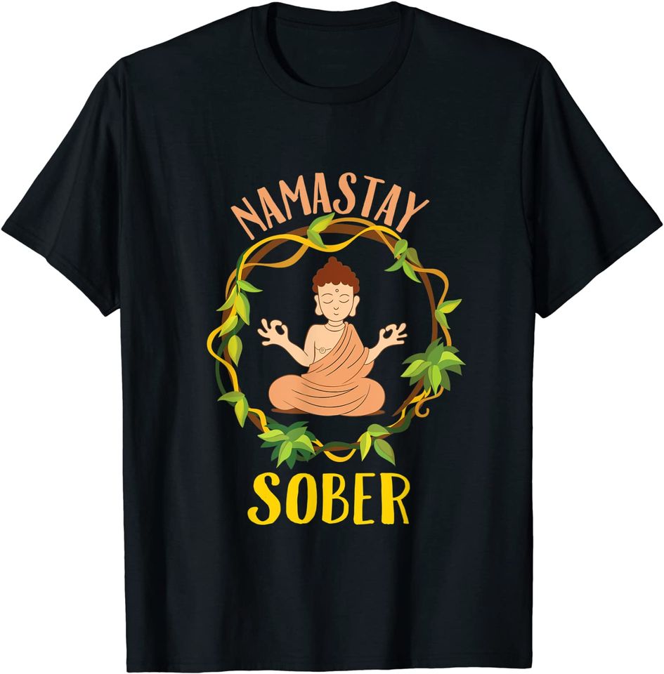 Namastay Sober Buddha Yoga Namaste Funny Sobriety T-Shirt