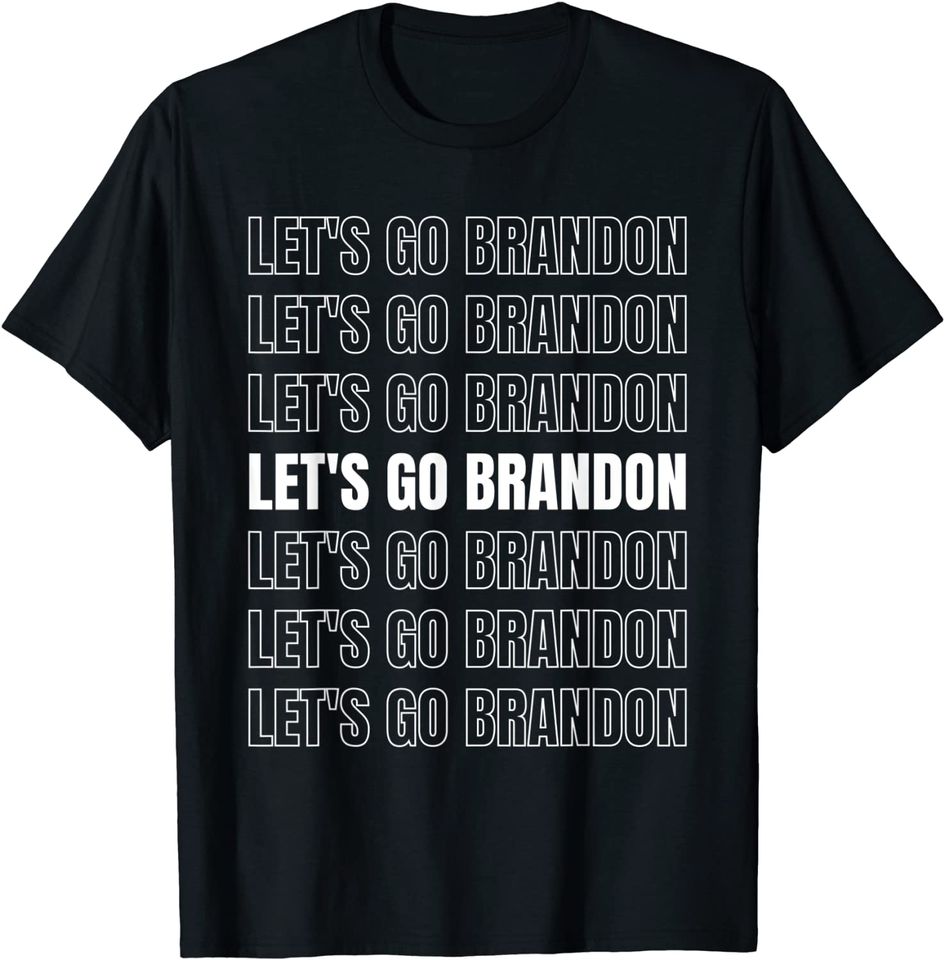 Let's Go Brandon Lets Go Brandon T-Shirt