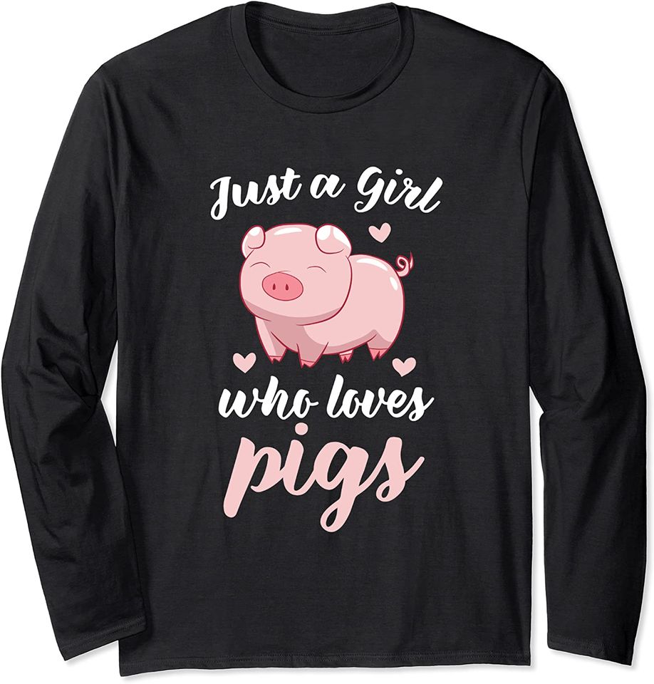 Just A Girl Who Loves Pigs Cute Pig Lovers Gift Long Sleeve T-Shirt