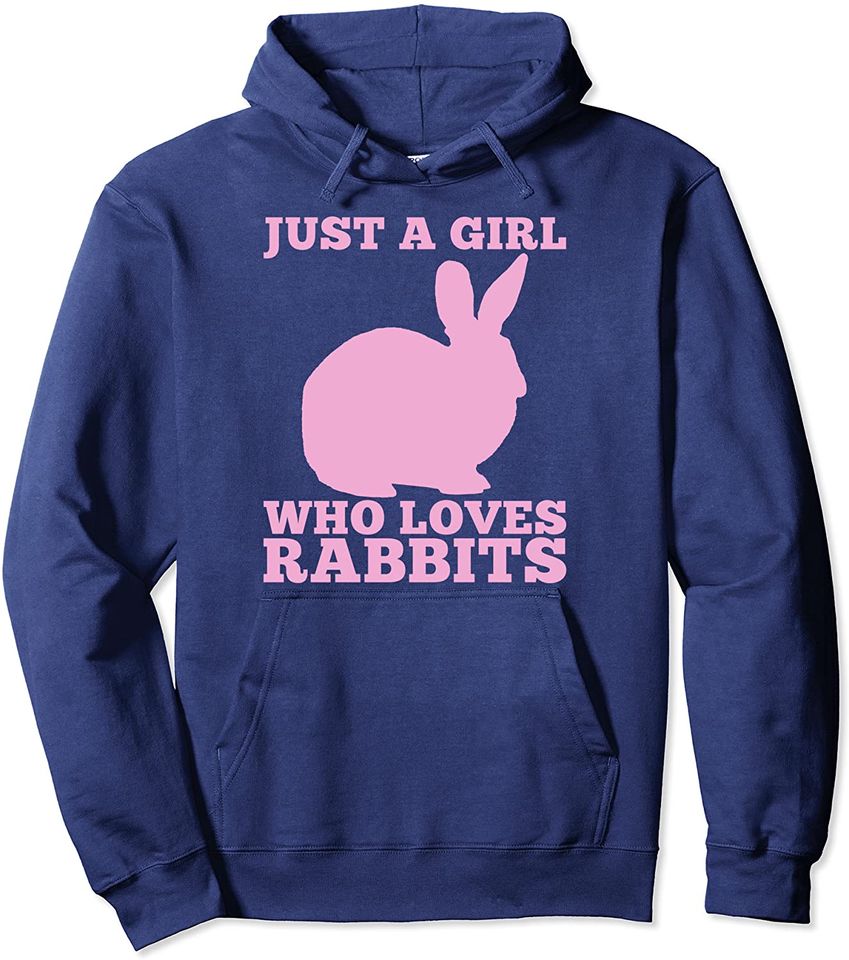 Just A Girl Who Loves Rabbits Pullover Hoodie
