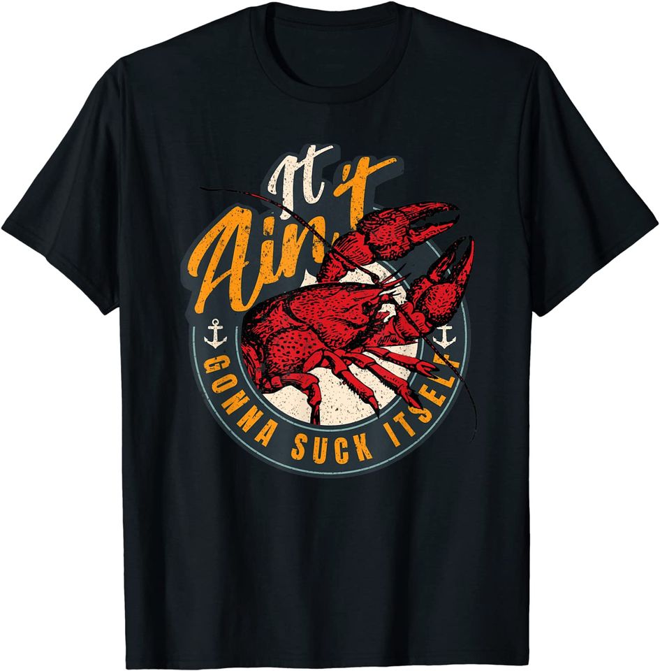 Crawfish Boil Funny Suck Itself Bayou Cajun Seafood Festival T-Shirt