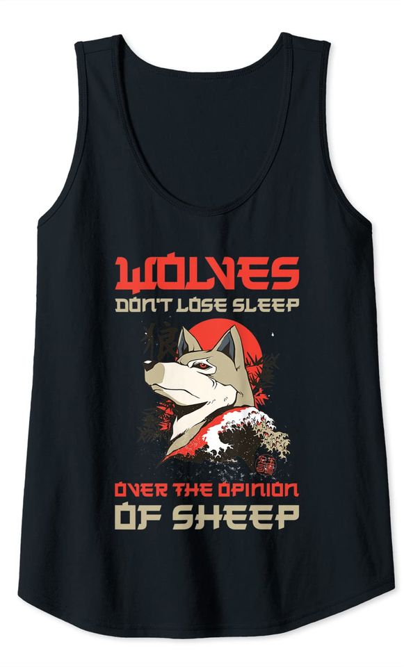 Wolves Dont Lose Sleep Over The Opinion Of Sheep Tank Top