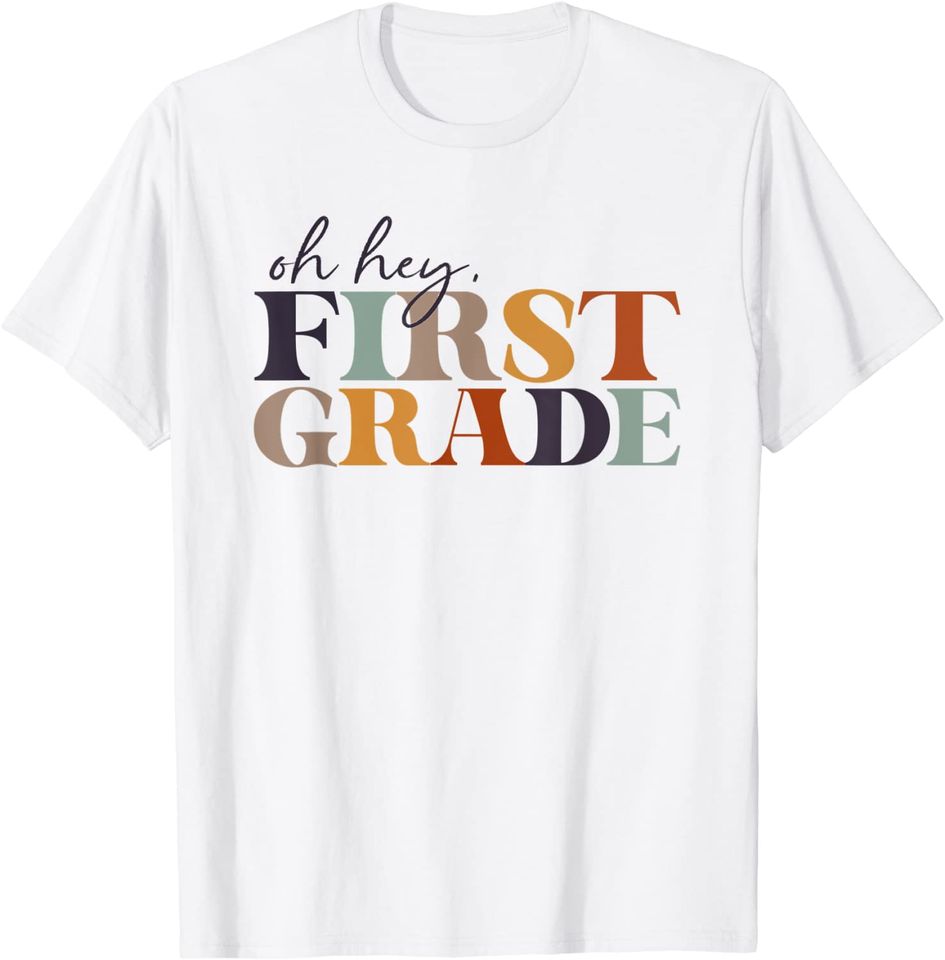 Oh Hey First Grade Teacher T-Shirt