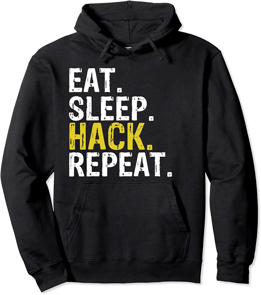 Eat Sleep Hack Repeat Hacker Pullover Hoodie