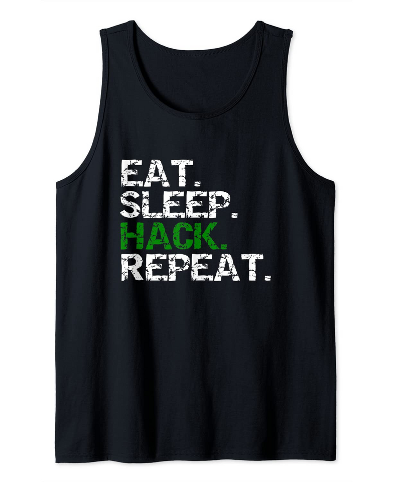 Eat Sleep Hack Repeat Hacker Tank Top