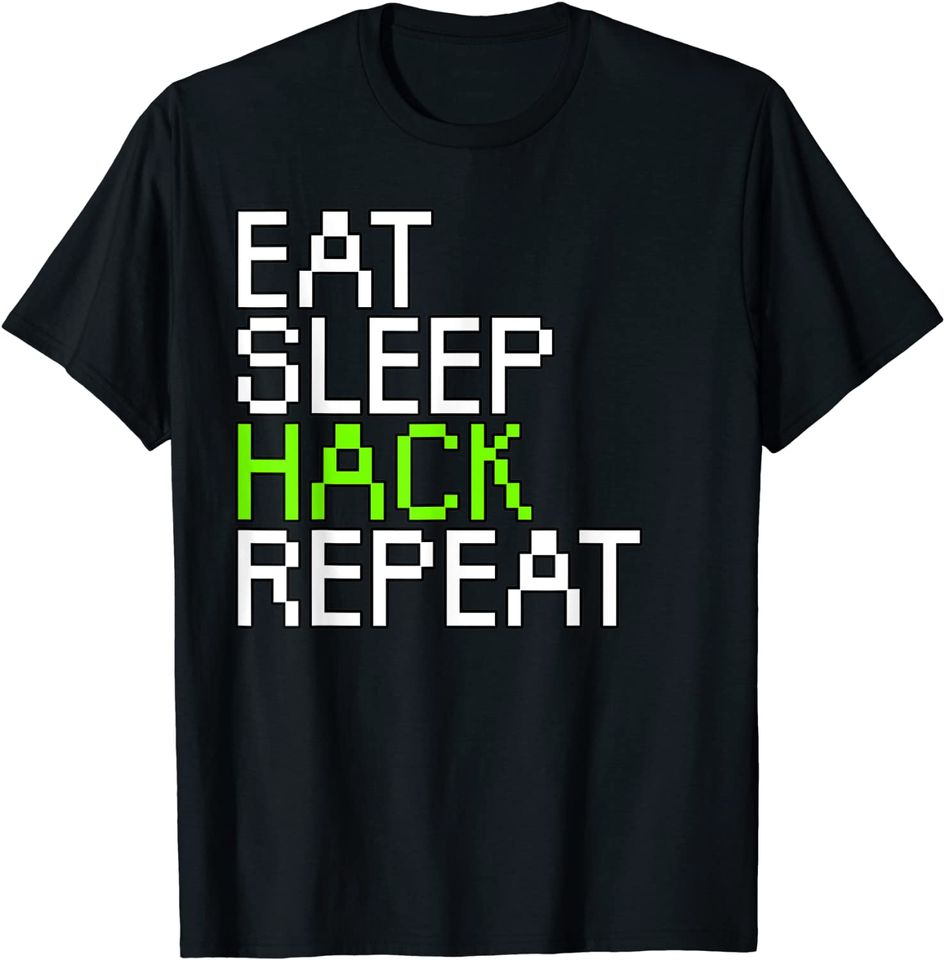 Eat Sleep Hack Repeat  T-Shirt
