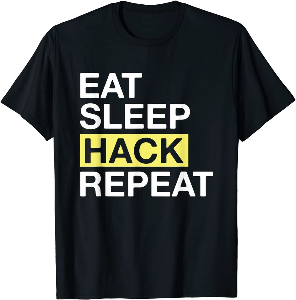 Hacking Eat Sleep Hack Repeat T-Shirt