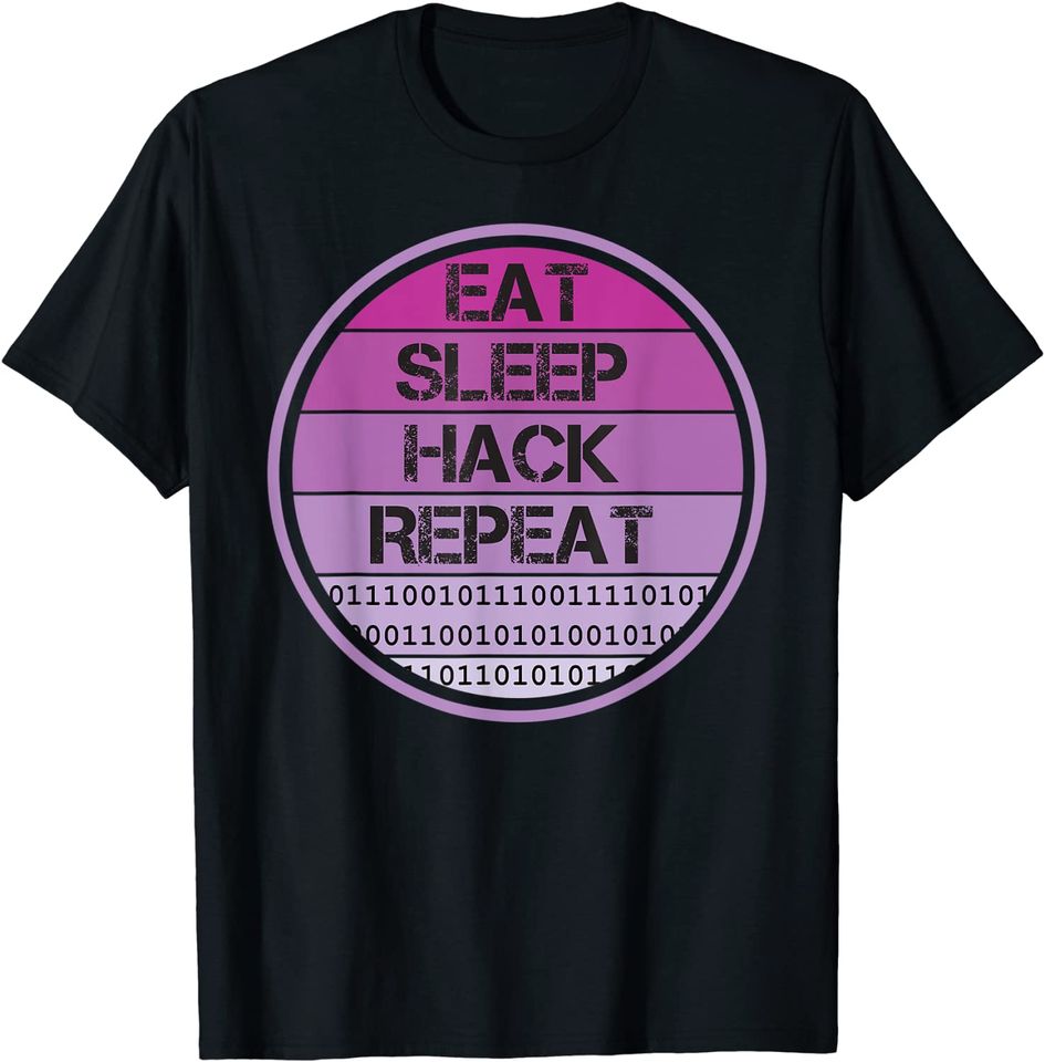 Eat Sleep Hack Repeat Computer Geeks Hacker T-Shirt
