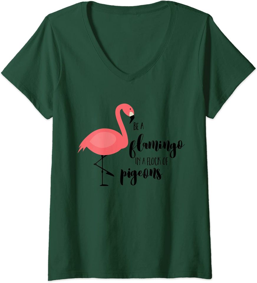 Be A Flamingo In A Flock Of Pigeons V-Neck T-Shirt