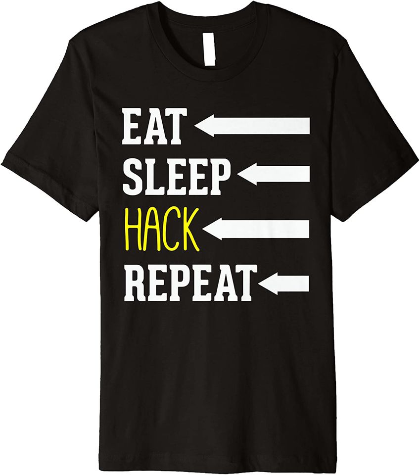 Eat Sleep Hack Repeat Hacker Quote Saying Premium T-Shirt