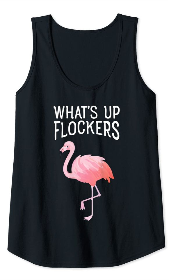 Whats Up Flockers Funny Pink Flamingo Tank Top