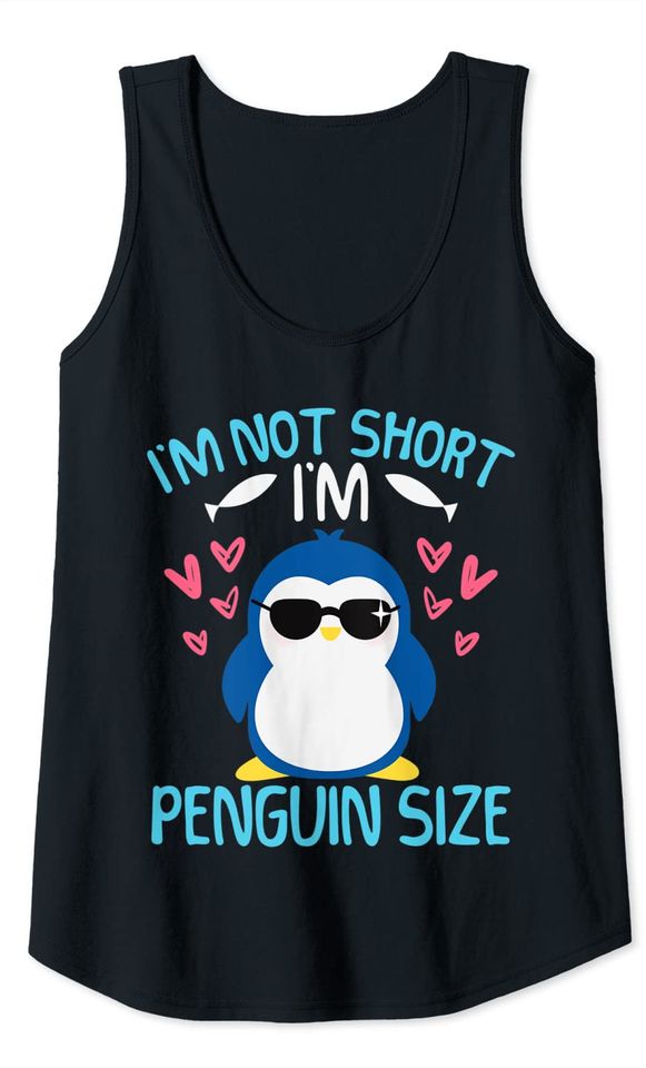 I'm Not Short I'm Penguin Size Tank Top