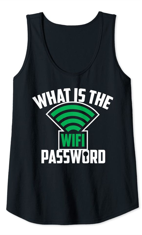 What Is The Wifi Password Tank Top