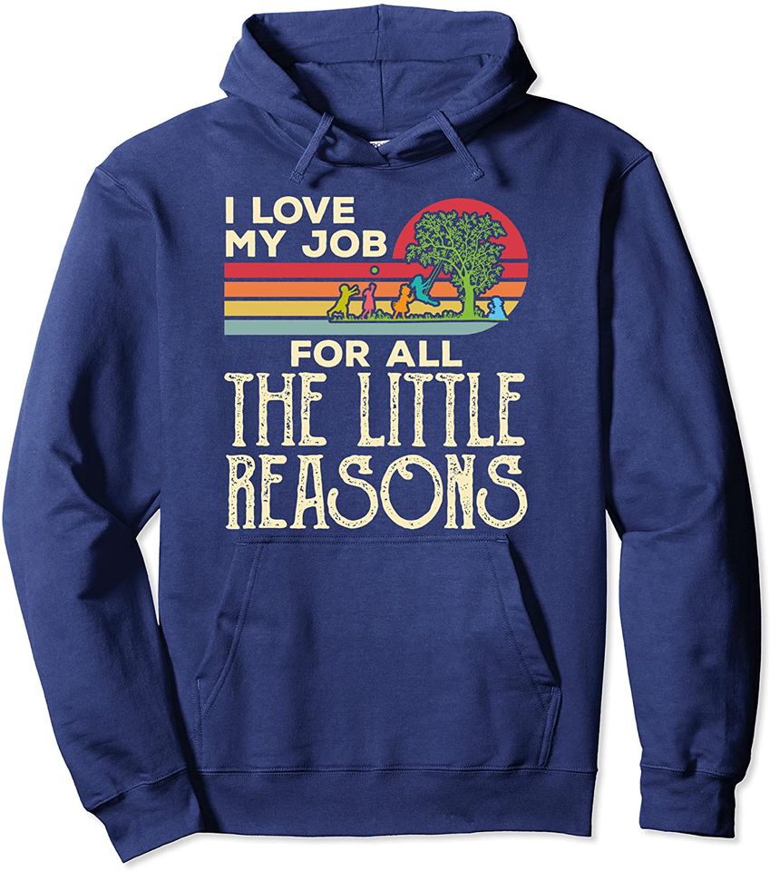 I Love My Job For All The Little Reasons Vintage  Hoodie