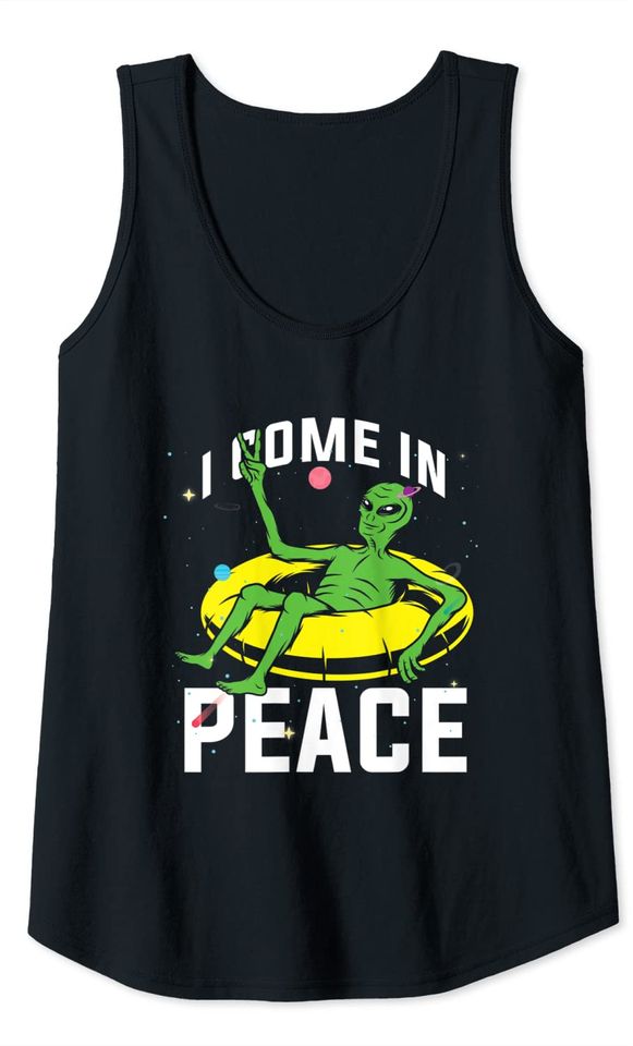 I Come In Peace UFO Alien World Planet Hippie Pacifist Tank Top