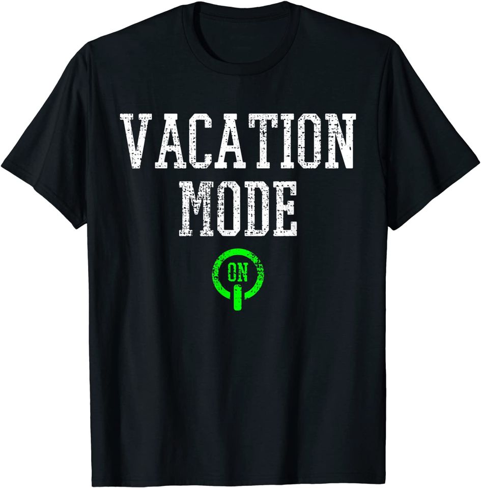 Vacation Mode On Summer T-Shirt