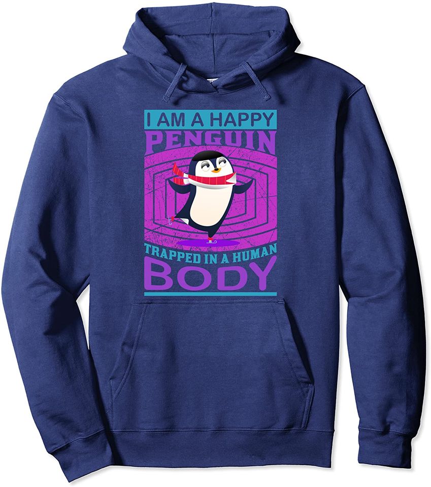 I'm A Penguin Trapped In A Human Body Cute Funny Penguin Pullover Hoodie