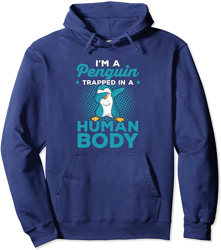 I'm A Penguin Trapped In A Human Body Design Pullover Hoodie
