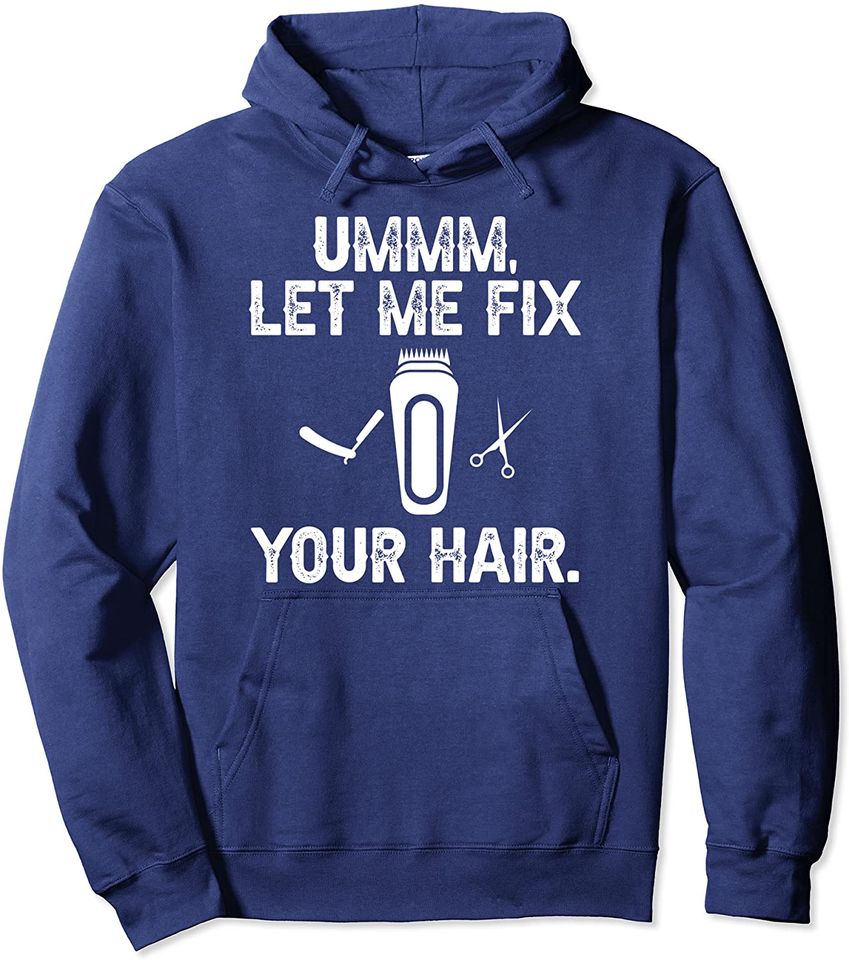 Let Me Fix Your Hair Hoodie