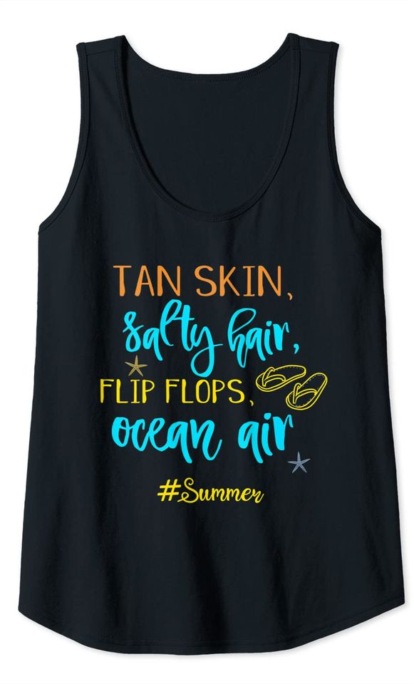 Tan Skin, Salty Hair, Flip Flops, Ocean Air, Summer Tank Top