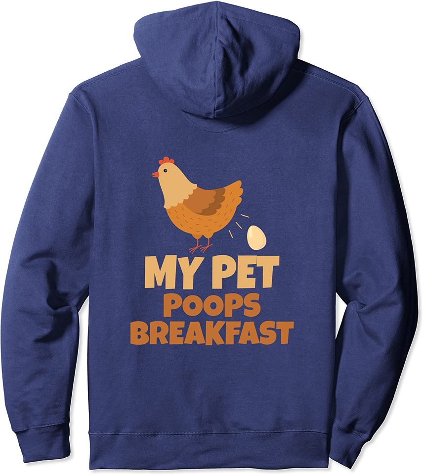 BACKPRINT My Pet Poops Breakfast Funny Chicken Design Pullover Hoodie