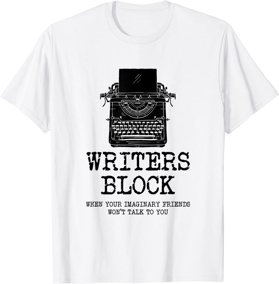 Writers Block Imaginary Friends Author T-Shirt