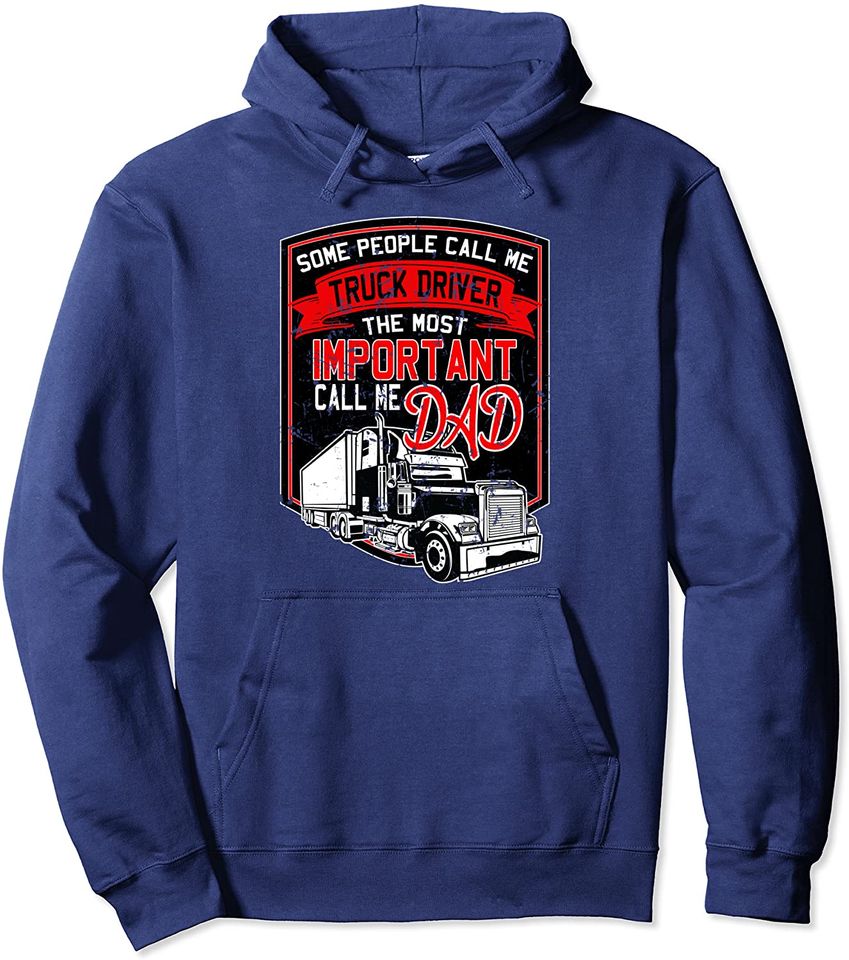 Some People Call Me Trucker The Most Important Call Me Daddy And Husband Hoodie