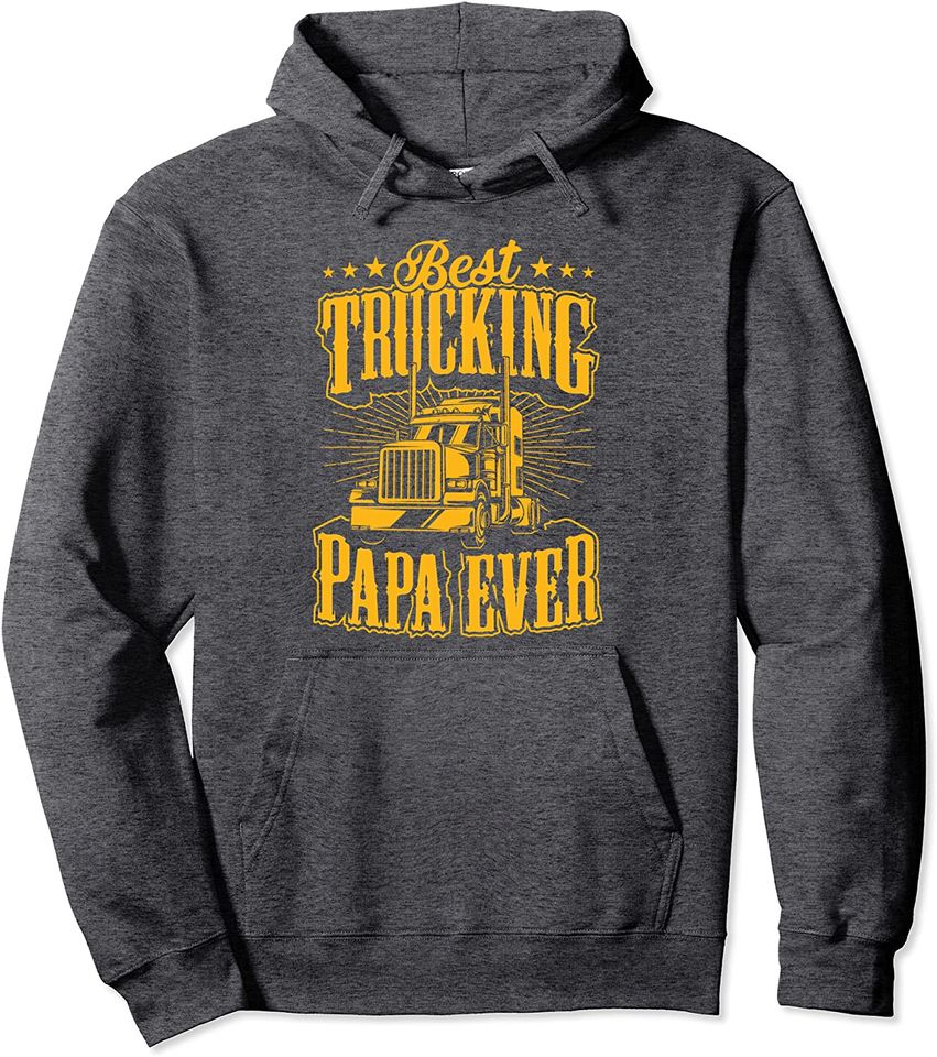 Best Trucking Papa Ever Hoodie