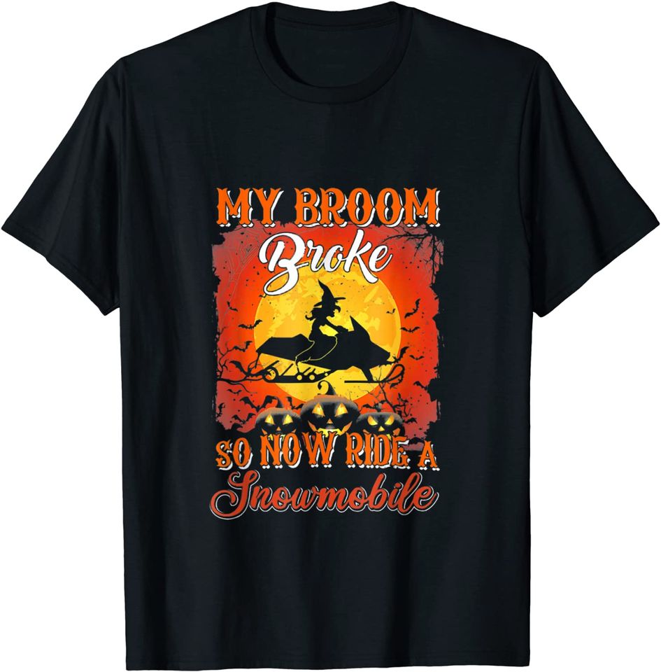 My Broom Broke So Now I Ride A Snowmobile Halloween T-Shirt