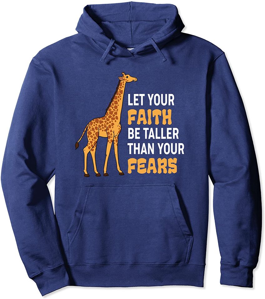 Let Your Faith Be Taller Than Your Fears Giraffe Lover Gift Pullover Hoodie