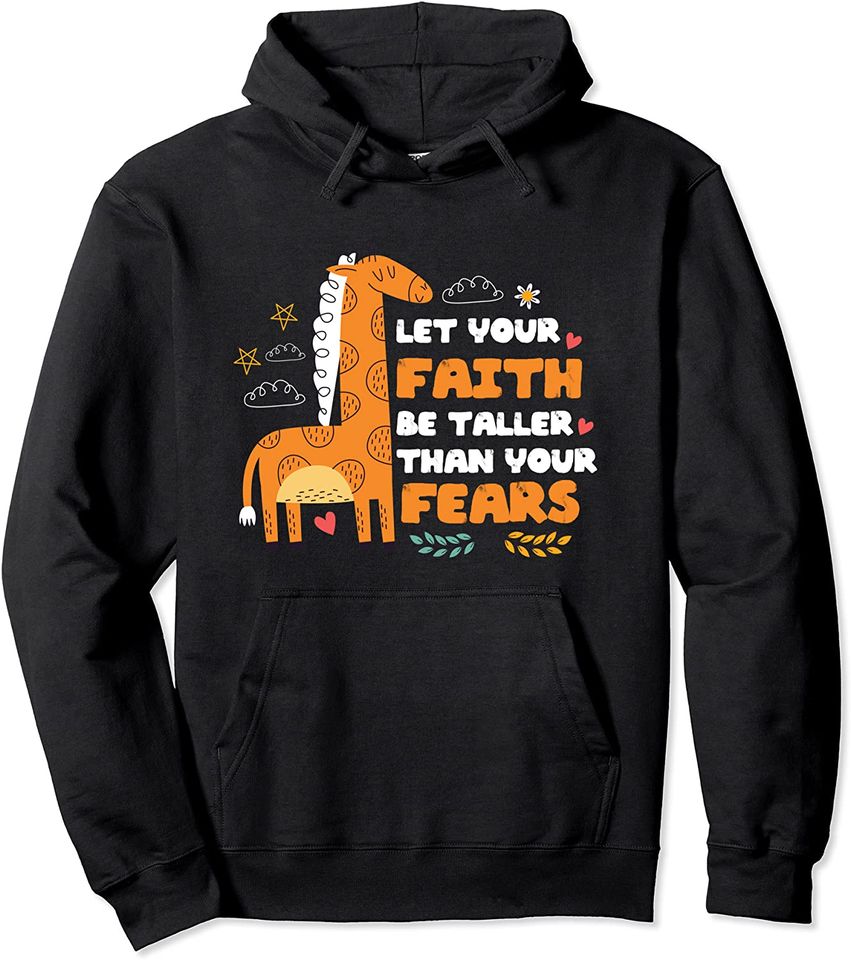 Let Your Faith Be Taller Than Your Fears Cute Safari Giraffe Pullover Hoodie