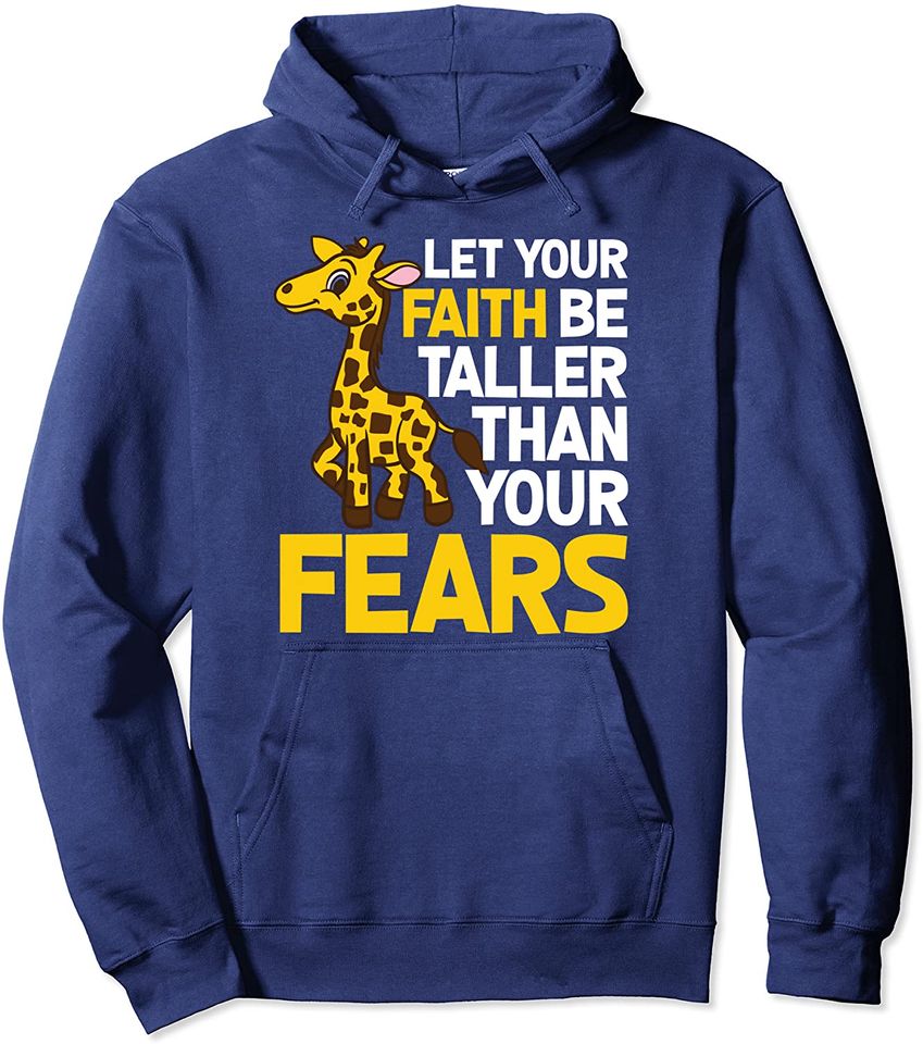 Let Your Faith Be Taller Than Your Fears Funny Giraffe Gift Pullover Hoodie
