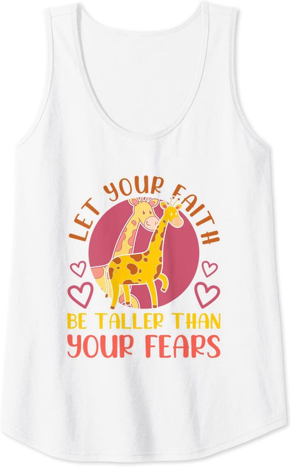 Let Your Faith Be Taller Than Your Fears Funny Giraffe Tank Top