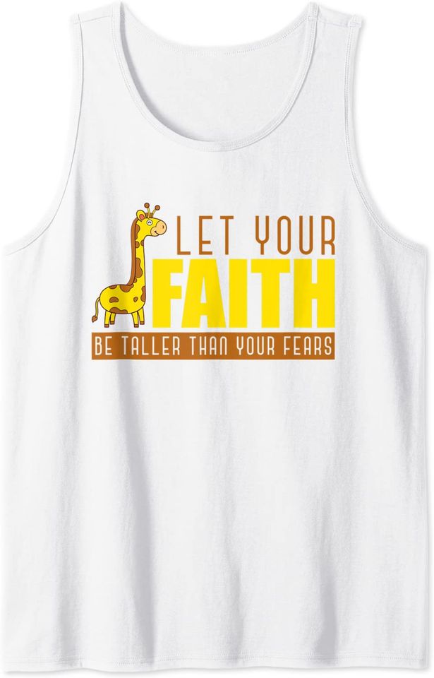 Let Your Faith Be Taller Than Your Fears Africa Giraffe Tank Top