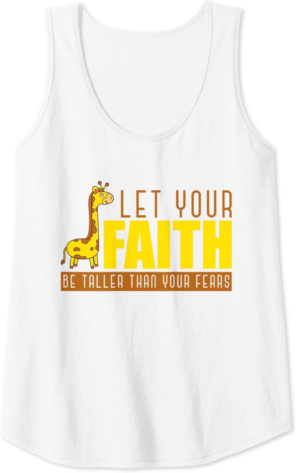 Let Your Faith Be Taller Than Your Fears Africa Giraffe Tank Top