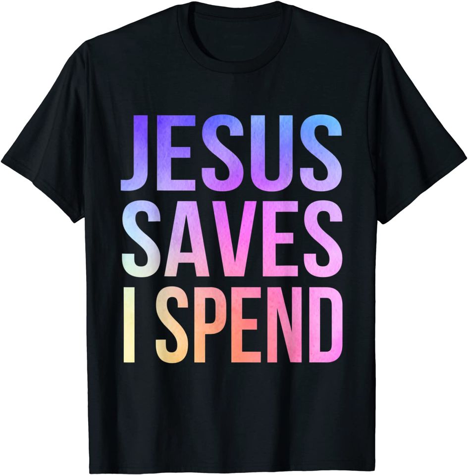 Jesus Saves I Spend Vintage T-Shirt