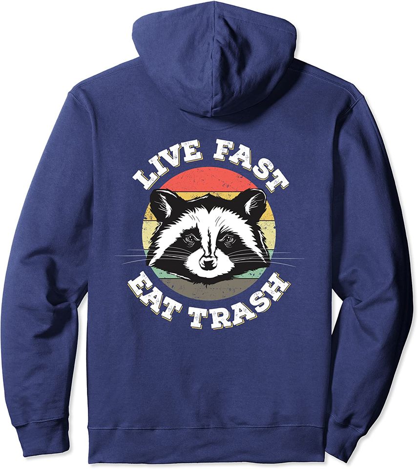 Raccoon Live Fast Eat Trash Animal Gift Pullover Hoodie