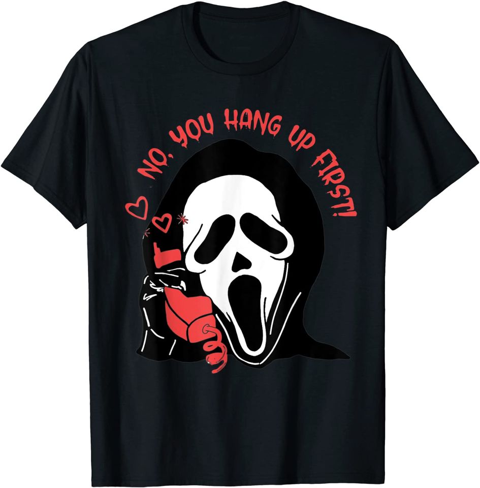 Ghostface Calling Halloween No You Hang Up First T-Shirt